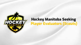 Hockey Manitoba Seeking Player Evaluators (Scouts)
