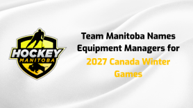 Team Manitoba Names Equipment Managers for 2027 Canada Winter Games