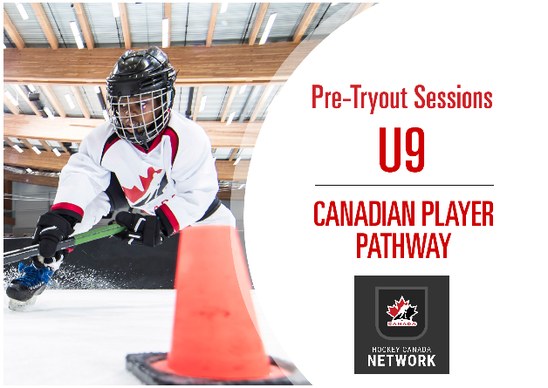 Pre-Tryout Sessions: U9 Canadian Player Pathway (Hockey Canada Network)